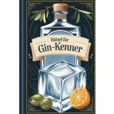 Rätsel für Gin-Kenner: Tolles Geschenk für Gin-Liebhaber: Rätsel und Knobelei in einem Kreuzworträtselheft