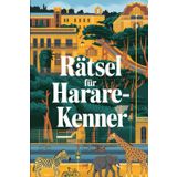 Rätsel für Harare-Kenner: Das perfekte Geschenk für Harare-Fans: Knifflige Fragen und spannende Rätsel