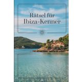 Rätsel für Ibiza-Kenner: Das perfekte Geschenk für Ibiza-Fans – Knobeln, Lernen und Entdecken auf unterhaltsame Weise