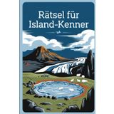 Rätsel für Island-Kenner: Tolles Geschenk für Island-Fans: Rätsel und Knobelei in einem Kreuzworträtselheft