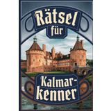 Rätsel für Kalmar-Kenner: Das perfekte Geschenk für Kalmar-Fans – Knobeln, Lernen und Entdecken auf unterhaltsame Weise