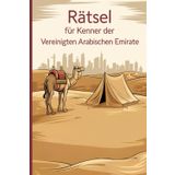 Rätsel für Kenner der Vereinigten Arabischen Emirate: Tolles Geschenk für VAE-Fans: Rätsel und Knobelei in einem Kreuzworträtselheft