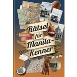 Rätsel für Manila-Kenner: Perfektes Geschenk für Manila-Fans: Knifflige Fragen und spannende Denksportaufgaben