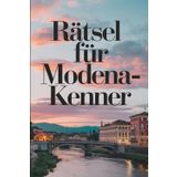 Rätsel für Modena-Kenner: Das perfekte Geschenk für Italien-Fans – Knobeln, Lernen und Entdecken auf unterhaltsame Weise