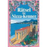 Rätsel für Nizza-Kenner: Das perfekte Geschenk für Nizza-Fans: Knifflige Fragen und spannende Rätsel