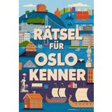 Rätsel für Oslo-Kenner: Perfektes Geschenk für Oslo-Fans: Knifflige Fragen und spannende Denksportaufgaben