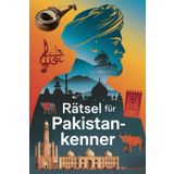 Rätsel für Pakistan-Kenner: Tolles Geschenk für Pakistan-Fans: Rätsel und Knobelei in einem Kreuzworträtselheft