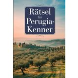 Rätsel für Perugia-Kenner: Das perfekte Geschenk für Italien-Fans – Knobeln, Lernen und Entdecken auf unterhaltsame Weise