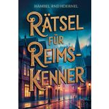 Rätsel für Reims-Kenner: Das perfekte Geschenk für Frankreich-Fans – Knobeln, Lernen und Entdecken auf unterhaltsame Weise