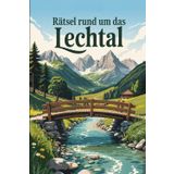 Rätsel rund um das Lechtal: Das perfekte Geschenk für Lechtal-Fans – Rätseln, Staunen und die Region spielerisch entdecken