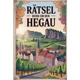 Rätsel rund um den Hegau: Das perfekte Geschenk für Hegau-Fans – Knobeln, Lernen und Entdecken auf unterhaltsame Weise