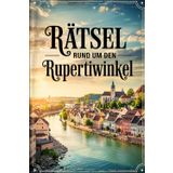 Rätsel rund um den Rupertiwinkel: Das perfekte Geschenk für Rupertiwinkel-Fans – Knobeln, Lernen und Entdecken auf unterhaltsame Weise