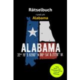 Rätselbuch rund um Alabama: Tolles Geschenk für Alabama-Kenner. Worträtsel und knifflige Herausforderungen in einem Kreuzworträtselheft.