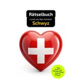 Rätselbuch rund um den Kanton Schwyz: Tolles Geschenk für Schwyz-Kenner. Worträtsel und knifflige Herausforderungen in einem Kreuzworträtselheft.