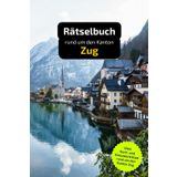 Rätselbuch rund um den Kanton Zug: Tolles Geschenk für Kenner rund um den Kanton Zug. Worträtsel und knifflige Herausforderungen in einem Kreuzworträtselheft.