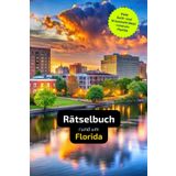 Rätselbuch rund um Florida: Tolles Geschenk für Florida-Kenner. Worträtsel und knifflige Herausforderungen in einem Kreuzworträtselheft.