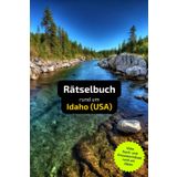 Rätselbuch rund um Idaho: Tolles Geschenk für Idaho-Kenner. Worträtsel und knifflige Herausforderungen in einem Kreuzworträtselheft.