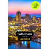 Rätselbuch rund um Louisiana: Tolles Geschenk für Louisiana-Kenner. Worträtsel und knifflige Herausforderungen in einem Kreuzworträtselheft.