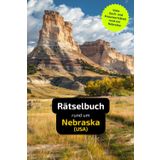 Rätselbuch rund um Nebraska: Tolles Geschenk für Nebraska-Kenner. Worträtsel und knifflige Herausforderungen in einem Kreuzworträtselheft.