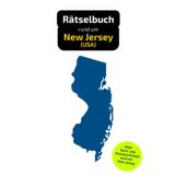 Rätselbuch rund um New Jersey: Tolles Geschenk für New Jersey-Kenner. Worträtsel und knifflige Herausforderungen in einem Kreuzworträtselheft.