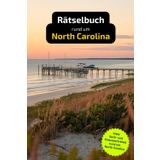 Rätselbuch rund um North Carolina: Tolles Geschenk für North Carolina-Kenner. Worträtsel und knifflige Herausforderungen in einem Kreuzworträtselheft.