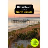 Rätselbuch rund um North Dakota: Tolles Geschenk für North Dakota-Kenner. Worträtsel und knifflige Herausforderungen in einem Kreuzworträtselheft.