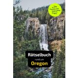 Rätselbuch rund um Oregon: Tolles Geschenk für Oregon-Kenner. Worträtsel und knifflige Herausforderungen in einem Kreuzworträtselheft.