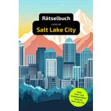 Rätselbuch rund um Salt Lake City: Tolles Geschenk für Salt Lake City-Kenner. Worträtsel und knifflige Herausforderungen in einem Kreuzworträtselheft.