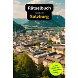 Rätselbuch rund um Salzburg: Tolles Geschenk für Salzburg-Kenner. Worträtsel und knifflige Herausforderungen in einem Kreuzworträtselheft.