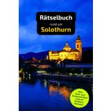 Rätselbuch rund um Solothurn: Tolles Geschenk für Solothurn-Kenner. Worträtsel und knifflige Herausforderungen in einem Kreuzworträtselheft.
