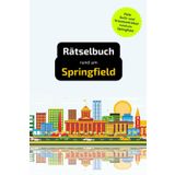 Rätselbuch rund um Springfield: Tolles Geschenk für Springfield-Kenner. Worträtsel und knifflige Herausforderungen in einem Kreuzworträtselheft.