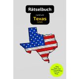 Rätselbuch rund um Texas: Tolles Geschenk für Texas-Kenner. Worträtsel und knifflige Herausforderungen in einem Kreuzworträtselheft.