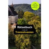 Rätselbuch rund um Transsilvanien / Siebenbürgen: Tolles Geschenk für Transsylvanien-Kenner. Worträtsel und knifflige Herausforderungen in einem Kreuzworträtselheft.