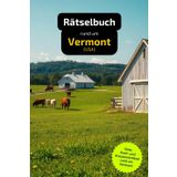 Rätselbuch rund um Vermont: Tolles Geschenk für Vermont-Kenner. Worträtsel und knifflige Herausforderungen in einem Kreuzworträtselheft.
