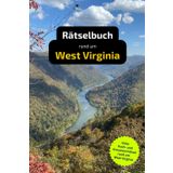 Rätselbuch rund um West Virginia: Tolles Geschenk für West Virginia-Kenner. Worträtsel und knifflige Herausforderungen in einem Kreuzworträtselheft.