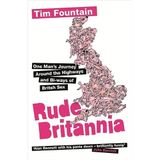 Rude Britannia: One Man's Journey Around the Highways and Bi-ways of British Sex