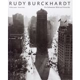 Rudy Burckhardt: Ein Schweizer Blick auf Amerika (Fotografie)