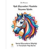Ruh Hayvanları Mandala Boyama Kitabı: Kutsal Hayvanların Bilgeliği ve Enerjisiyle Bağ Kurun (Turkish Edition) (Ella Maropesa – Yaratıcı Boyama Serisi)