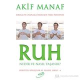 Ruh Nedir ve Nasıl Yaşanır? - Akif Manaf