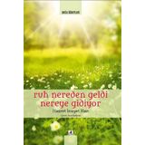 Ruh Nereden Geldi Nereye Gidiyor - Hazret İnayet Han