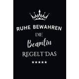 Ruhe bewahren, die Beamtin regelt das: Lustiges Notizbuch als Geschenk Perfekt für Kollegin, witziges Bürogeschenk