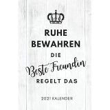 RUHE BEWAHREN DIE BESTE FREUNDIN REGELT DAS 2021 KALENDER: 2045 KALENDER | Terminplaner Beste Freundin | Geschenk für die Beste Freundin | Geburtstagsgeschenk | Geschenkideen | BFF Geschenke Mädchen
