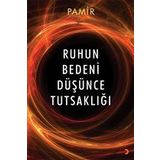 Ruhun Bedeni Düşünce Tutsaklığı - Pamir