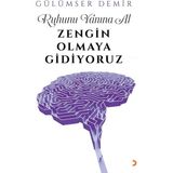 Ruhunu Yanına Al Zengin Olmaya Gidiyoruz - Gülümser Demir