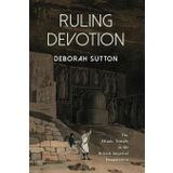 Ruling Devotion: The Hindu Temple in the British Imperial Imagination