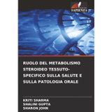 Ruolo del Metabolismo Steroideo Tessuto-Specifico Sulla Salute E Sulla Patologia Orale
