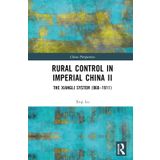 Rural Control in Imperial China II: The Xiangli System (960-1911)