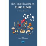 Rus Edebiyatında Türk Algısı 12-20. Yüzyıl Örnekleriyle - Nobel Akademi Yayınları