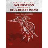 Rus Esaretinden Bağımsız Devlete Azerbaycan Ulusçuluğu ve Ulus Devlet İnşası - Kırmızı Ada Yayınları