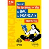 Réussir les épreuves orales du bac de Français en fiches: Français. Première.